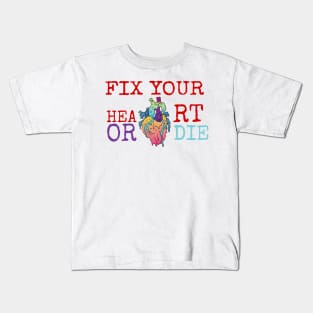 fix your heart or die Kids T-Shirt